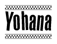 The clipart image displays the text Yohana in a bold, stylized font. It is enclosed in a rectangular border with a checkerboard pattern running below and above the text, similar to a finish line in racing. 