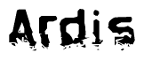 This nametag says Ardis, and has a static looking effect at the bottom of the words. The words are in a stylized font.