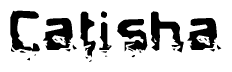 The image contains the word Catisha in a stylized font with a static looking effect at the bottom of the words
