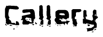 The image contains the word Callery in a stylized font with a static looking effect at the bottom of the words