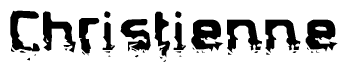 The image contains the word Christienne in a stylized font with a static looking effect at the bottom of the words