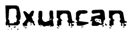 This nametag says Dxuncan, and has a static looking effect at the bottom of the words. The words are in a stylized font.