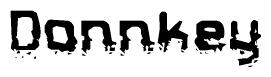 The image contains the word Donnkey in a stylized font with a static looking effect at the bottom of the words