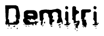 The image contains the word Demitri in a stylized font with a static looking effect at the bottom of the words
