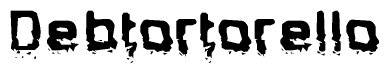 The image contains the word Debtortorello in a stylized font with a static looking effect at the bottom of the words