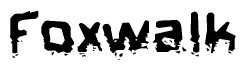 The image contains the word Foxwalk in a stylized font with a static looking effect at the bottom of the words