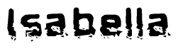 The image contains the word Isabella in a stylized font with a static looking effect at the bottom of the words