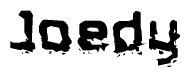 The image contains the word Joedy in a stylized font with a static looking effect at the bottom of the words