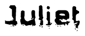 The image contains the word Juliet in a stylized font with a static looking effect at the bottom of the words