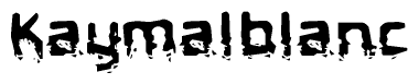 The image contains the word Kaymalblanc in a stylized font with a static looking effect at the bottom of the words
