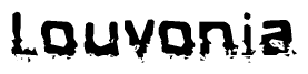 The image contains the word Louvonia in a stylized font with a static looking effect at the bottom of the words