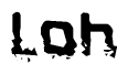 The image contains the word Loh in a stylized font with a static looking effect at the bottom of the words
