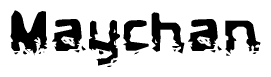 This nametag says Maychan, and has a static looking effect at the bottom of the words. The words are in a stylized font.