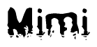 This nametag says Mimi, and has a static looking effect at the bottom of the words. The words are in a stylized font.