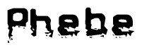 The image contains the word Phebe in a stylized font with a static looking effect at the bottom of the words