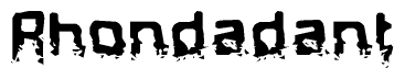 This nametag says Rhondadant, and has a static looking effect at the bottom of the words. The words are in a stylized font.