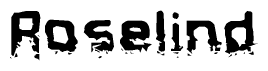 The image contains the word Roselind in a stylized font with a static looking effect at the bottom of the words