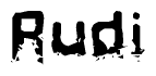 This nametag says Rudi, and has a static looking effect at the bottom of the words. The words are in a stylized font.