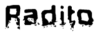 The image contains the word Radito in a stylized font with a static looking effect at the bottom of the words