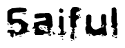 The image contains the word Saiful in a stylized font with a static looking effect at the bottom of the words