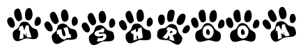 The image shows a row of animal paw prints, each containing a letter. The letters spell out the word Mushroom within the paw prints.