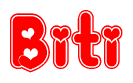 The image is a red and white graphic with the word Biti written in a decorative script. Each letter in  is contained within its own outlined bubble-like shape. Inside each letter, there is a white heart symbol.