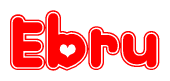 The image is a red and white graphic with the word Ebru written in a decorative script. Each letter in  is contained within its own outlined bubble-like shape. Inside each letter, there is a white heart symbol.