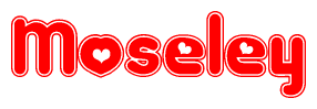 The image is a clipart featuring the word Moseley written in a stylized font with a heart shape replacing inserted into the center of each letter. The color scheme of the text and hearts is red with a light outline.