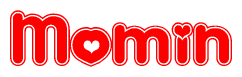 The image is a red and white graphic with the word Momin written in a decorative script. Each letter in  is contained within its own outlined bubble-like shape. Inside each letter, there is a white heart symbol.