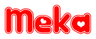 The image is a red and white graphic with the word Meka written in a decorative script. Each letter in  is contained within its own outlined bubble-like shape. Inside each letter, there is a white heart symbol.