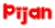 The image is a red and white graphic with the word Pijan written in a decorative script. Each letter in  is contained within its own outlined bubble-like shape. Inside each letter, there is a white heart symbol.