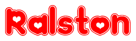 The image is a red and white graphic with the word Ralston written in a decorative script. Each letter in  is contained within its own outlined bubble-like shape. Inside each letter, there is a white heart symbol.