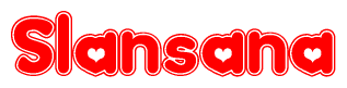 The image is a clipart featuring the word Slansana written in a stylized font with a heart shape replacing inserted into the center of each letter. The color scheme of the text and hearts is red with a light outline.