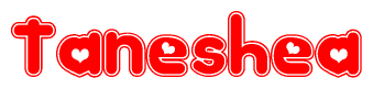 The image is a clipart featuring the word Taneshea written in a stylized font with a heart shape replacing inserted into the center of each letter. The color scheme of the text and hearts is red with a light outline.
