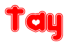 The image is a red and white graphic with the word Tay written in a decorative script. Each letter in  is contained within its own outlined bubble-like shape. Inside each letter, there is a white heart symbol.