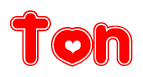 The image is a red and white graphic with the word Ton written in a decorative script. Each letter in  is contained within its own outlined bubble-like shape. Inside each letter, there is a white heart symbol.