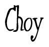 The image is a stylized text or script that reads 'Choy' in a cursive or calligraphic font.