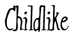 The image is a stylized text or script that reads 'Childlike' in a cursive or calligraphic font.
