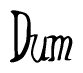 The image contains the word 'Dum' written in a cursive, stylized font.
