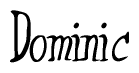 The image contains the word 'Dominic' written in a cursive, stylized font.