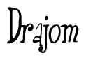 The image is of the word Drajom stylized in a cursive script.