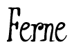 The image contains the word 'Ferne' written in a cursive, stylized font.