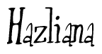 The image is a stylized text or script that reads 'Hazliana' in a cursive or calligraphic font.