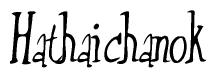 The image contains the word 'Hathaichanok' written in a cursive, stylized font.