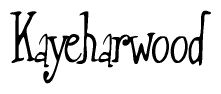 The image is a stylized text or script that reads 'Kayeharwood' in a cursive or calligraphic font.