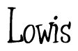 The image is a stylized text or script that reads 'Lowis' in a cursive or calligraphic font.