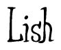 The image is a stylized text or script that reads 'Lish' in a cursive or calligraphic font.