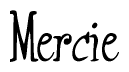 The image is a stylized text or script that reads 'Mercie' in a cursive or calligraphic font.