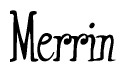 The image contains the word 'Merrin' written in a cursive, stylized font.