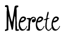 The image is a stylized text or script that reads 'Merete' in a cursive or calligraphic font.
